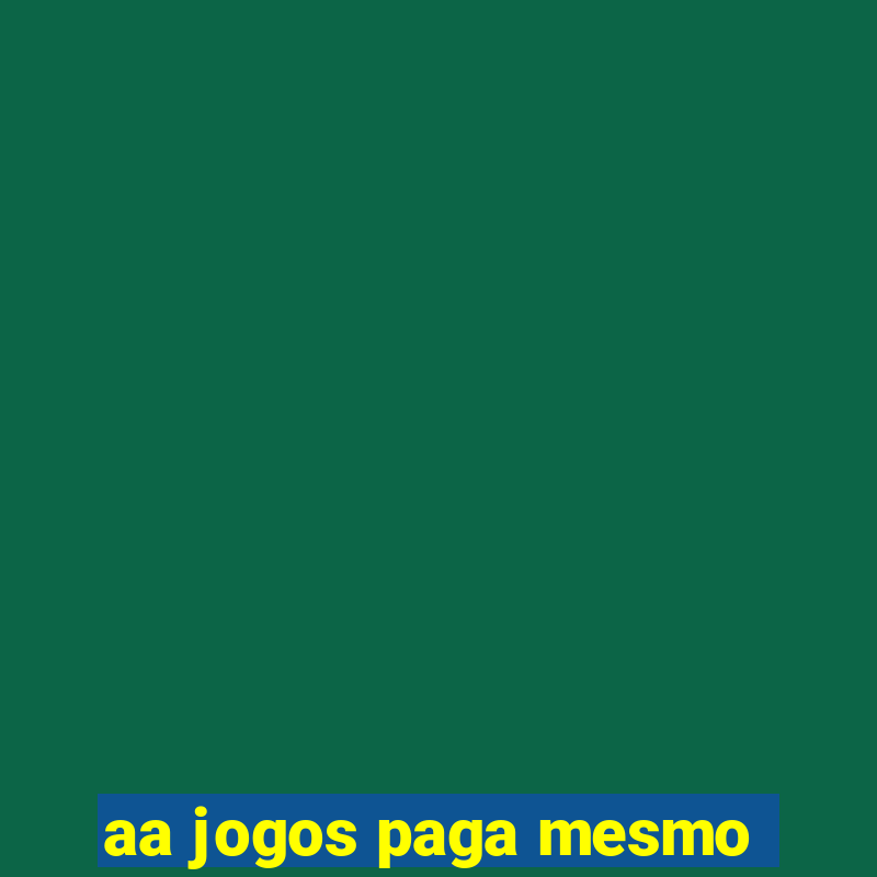 aa jogos paga mesmo