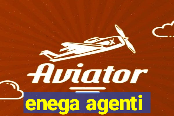 enega agenti