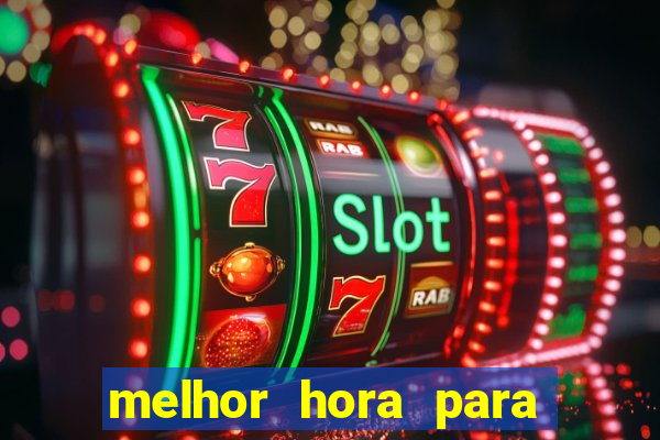 melhor hora para jogar fortune touro