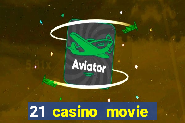 21 casino movie watch online