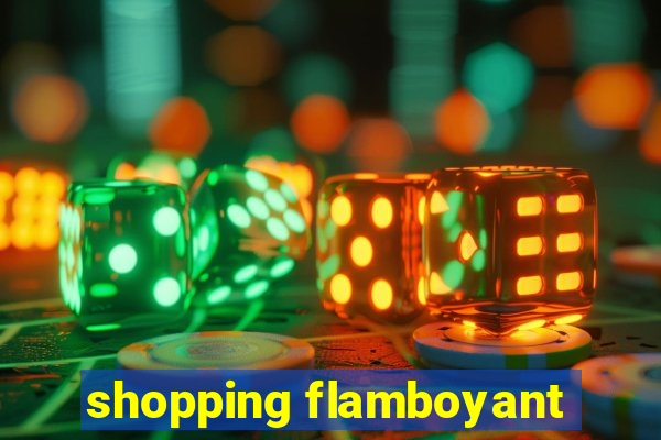 shopping flamboyant