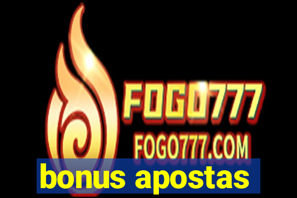 bonus apostas