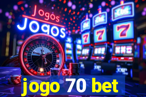 jogo 70 bet