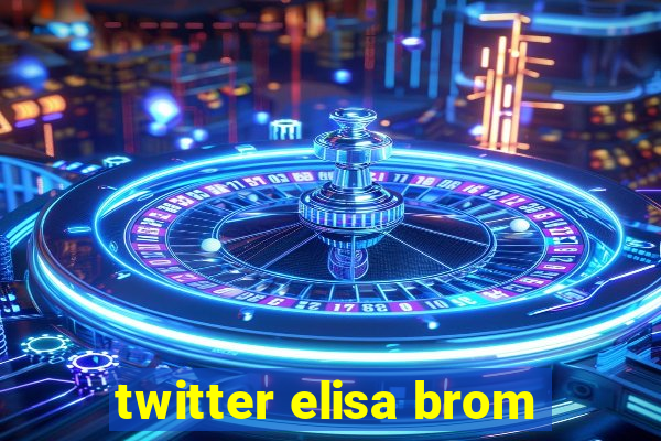 twitter elisa brom