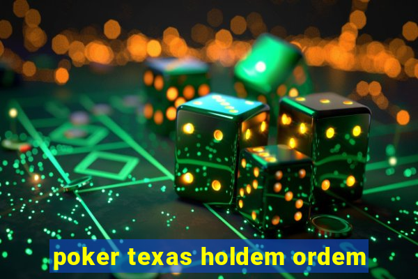 poker texas holdem ordem