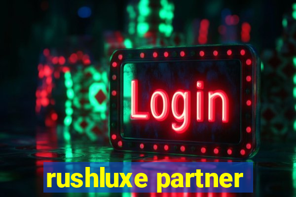 rushluxe partner