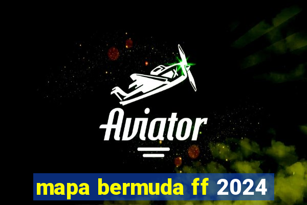 mapa bermuda ff 2024