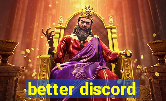 better discord