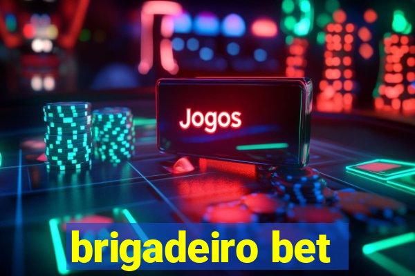 brigadeiro bet