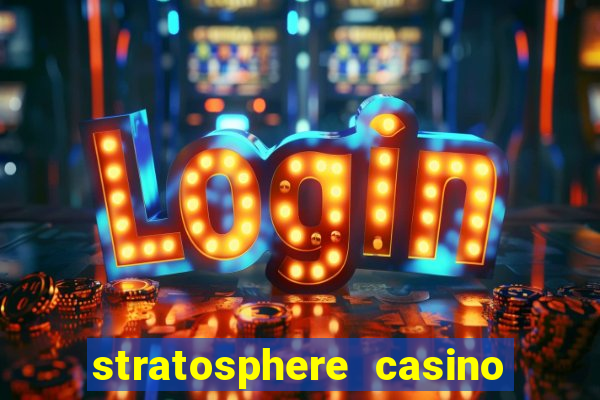 stratosphere casino hotel & tower