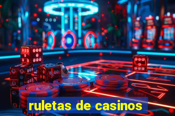 ruletas de casinos