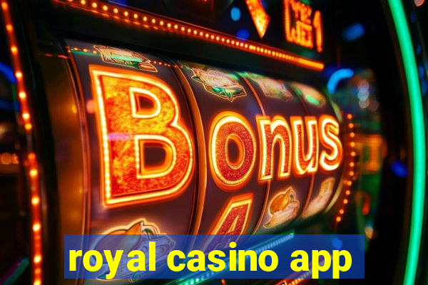 royal casino app