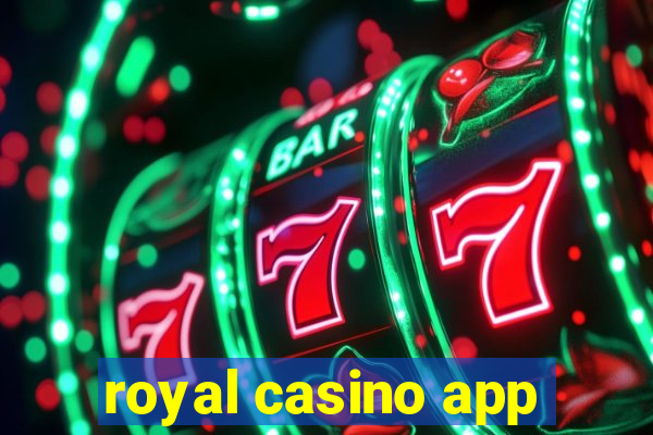 royal casino app