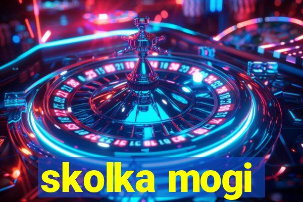 skolka mogi