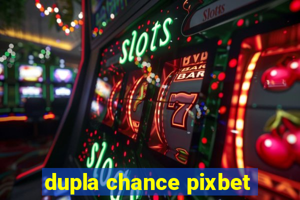 dupla chance pixbet