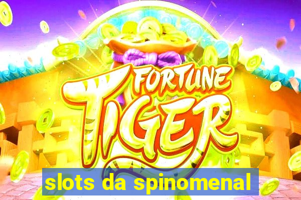 slots da spinomenal