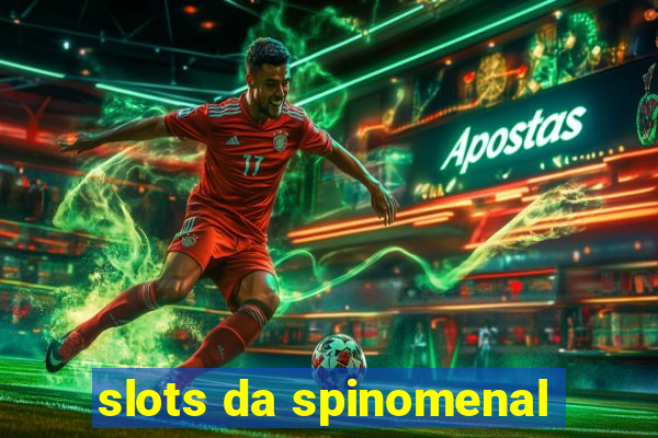 slots da spinomenal