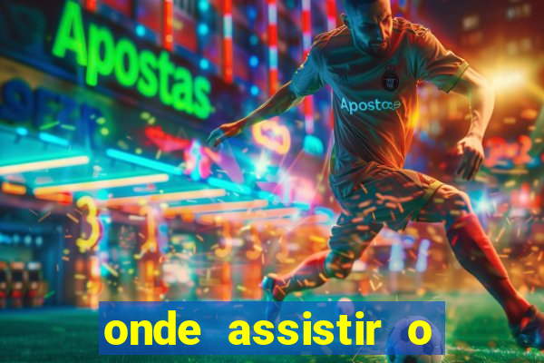 onde assistir o jogo do liverpool agora