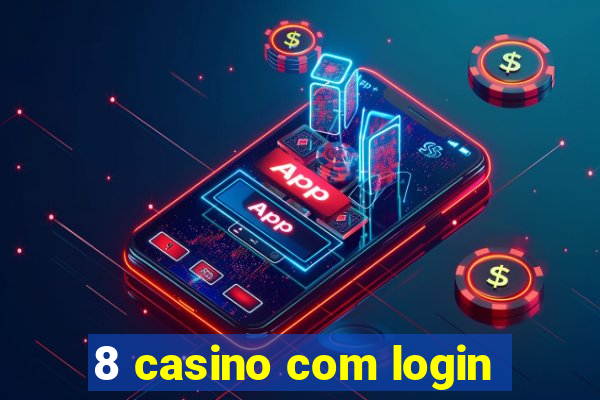 8 casino com login