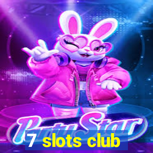 7 slots club