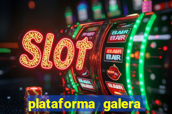 plataforma galera bet é confiável