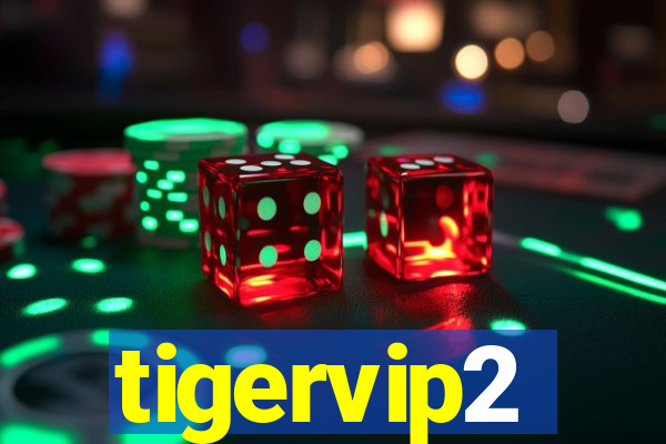 tigervip2