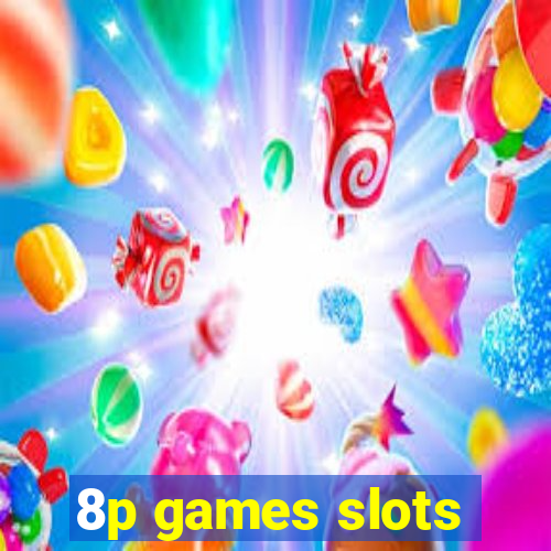 8p games slots