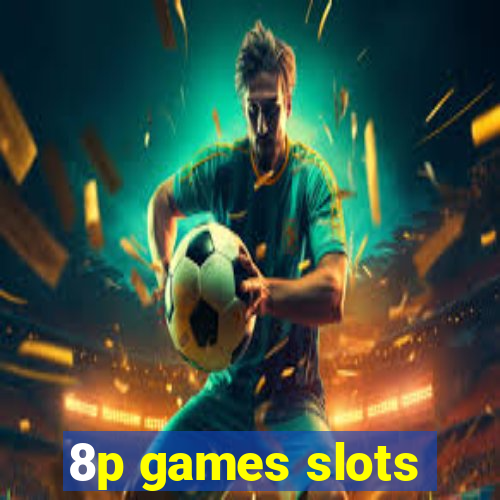 8p games slots