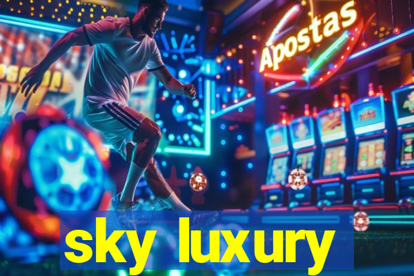 sky luxury