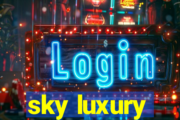 sky luxury