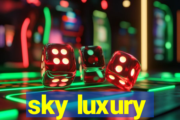 sky luxury