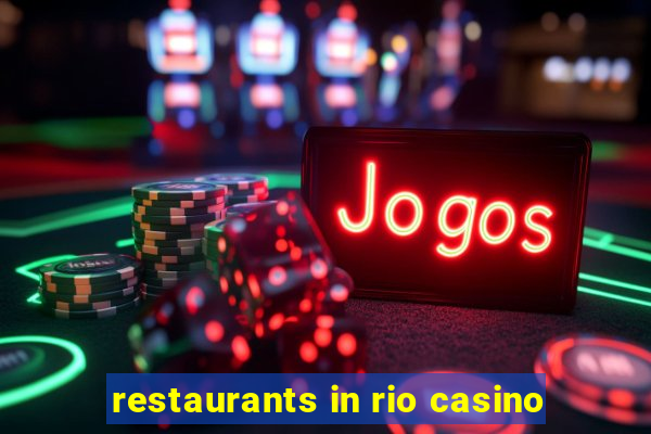 restaurants in rio casino