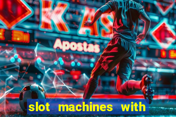 slot machines with free games