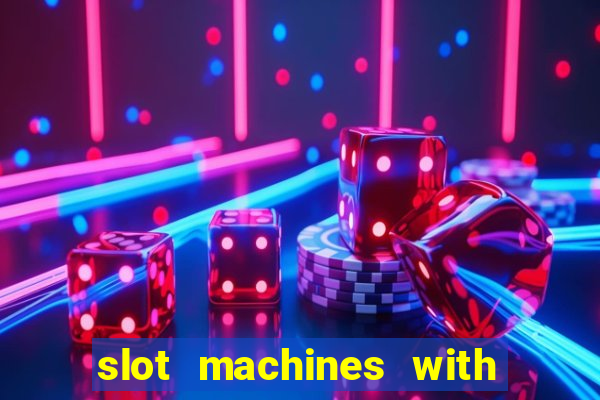 slot machines with free games