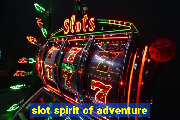 slot spirit of adventure