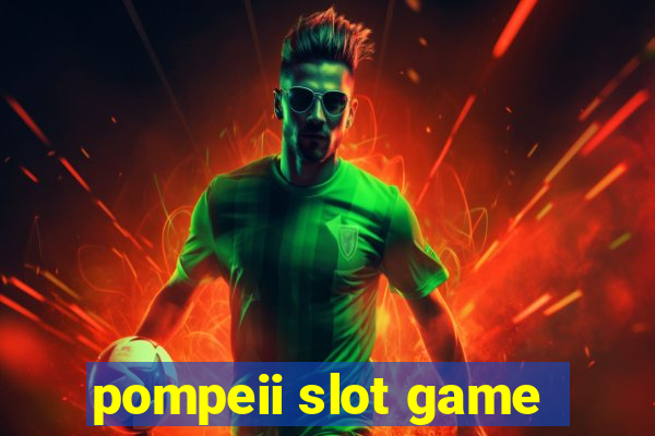 pompeii slot game