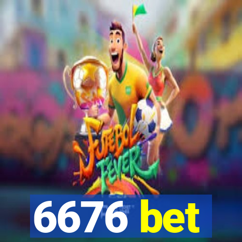 6676 bet