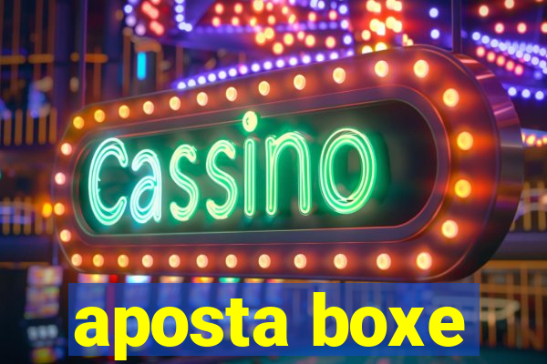 aposta boxe