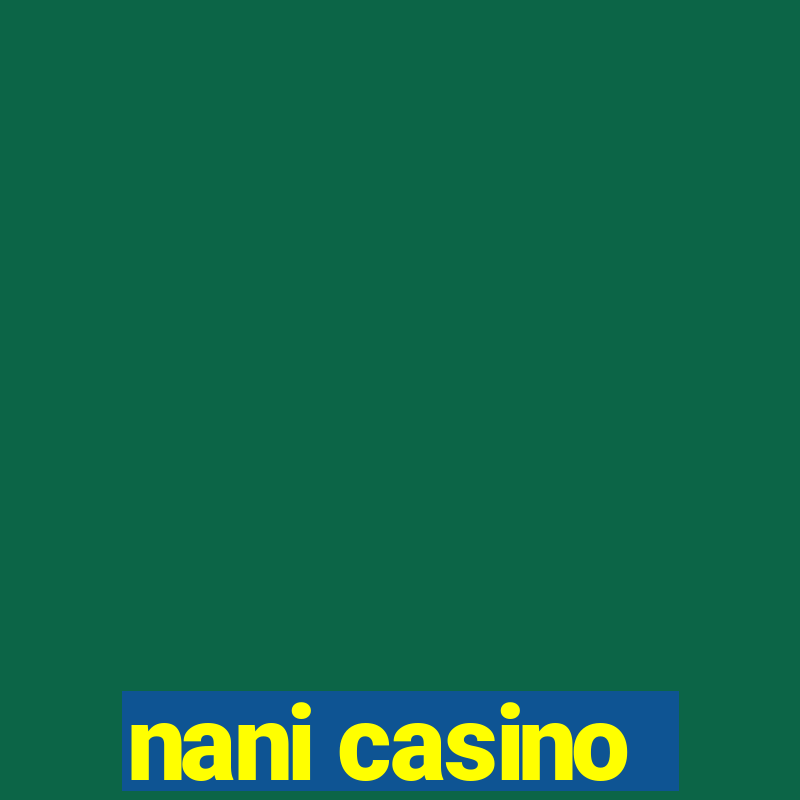 nani casino