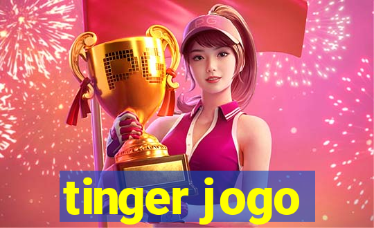 tinger jogo