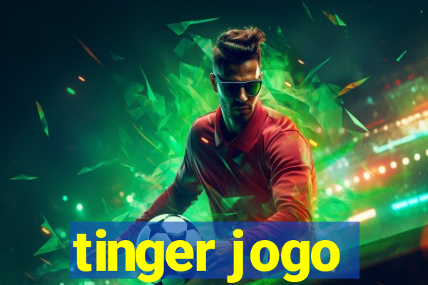 tinger jogo