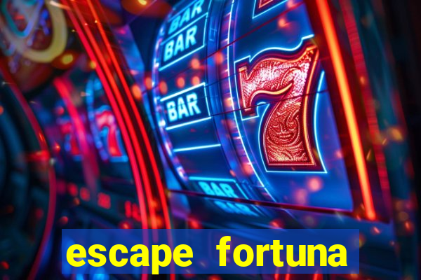 escape fortuna factor 150