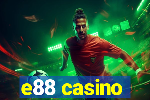 e88 casino