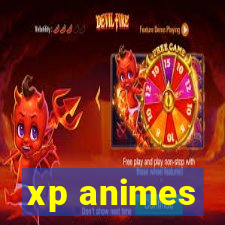 xp animes