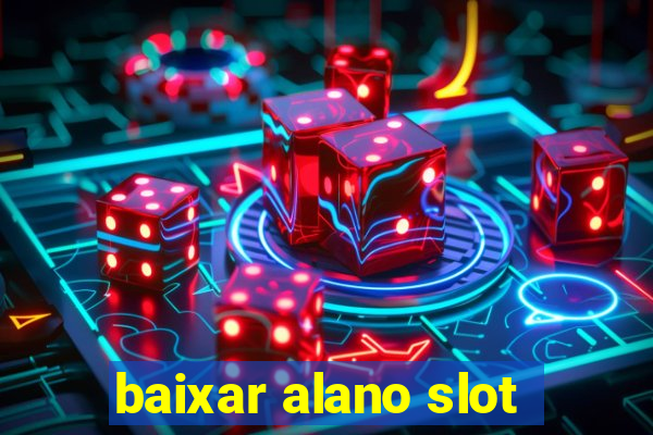 baixar alano slot