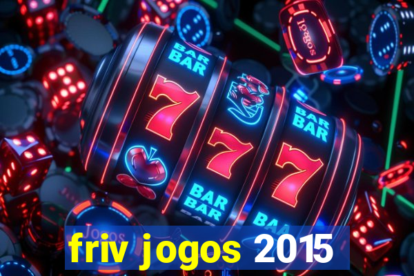 friv jogos 2015