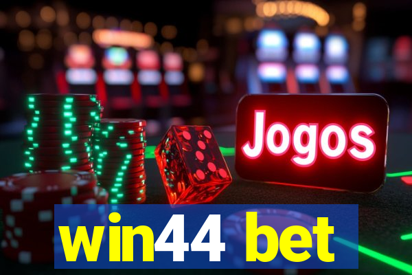 win44 bet