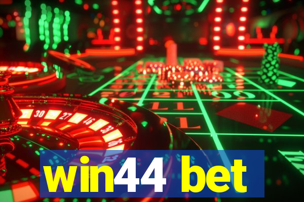 win44 bet