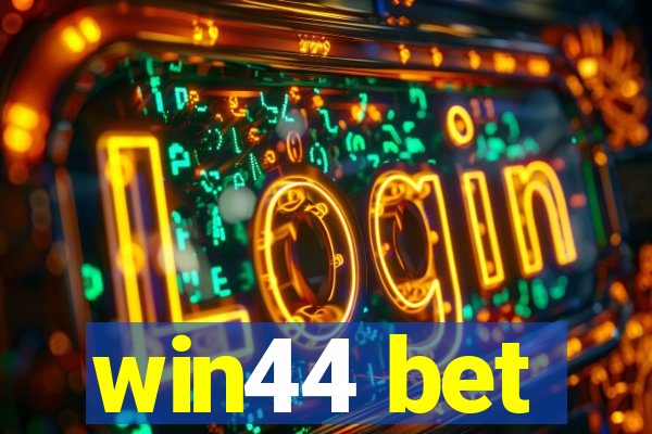 win44 bet