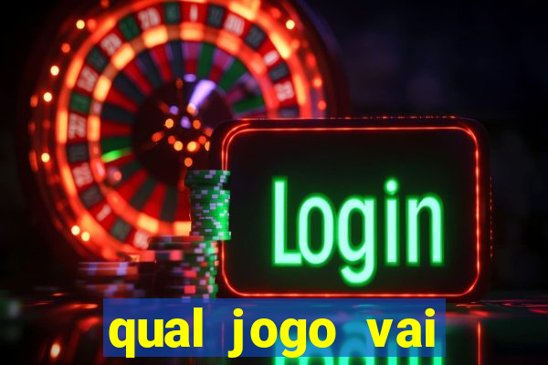 qual jogo vai passa na globo hj